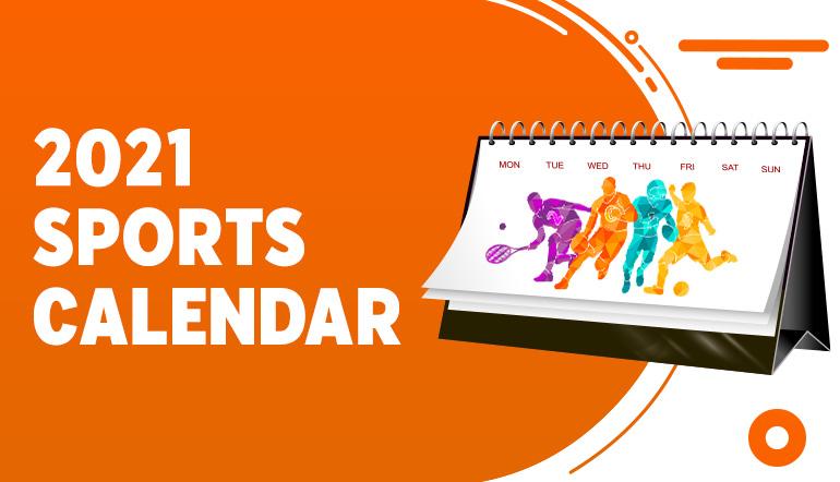 Sports Calendar 2021: Here Are All the Major Events