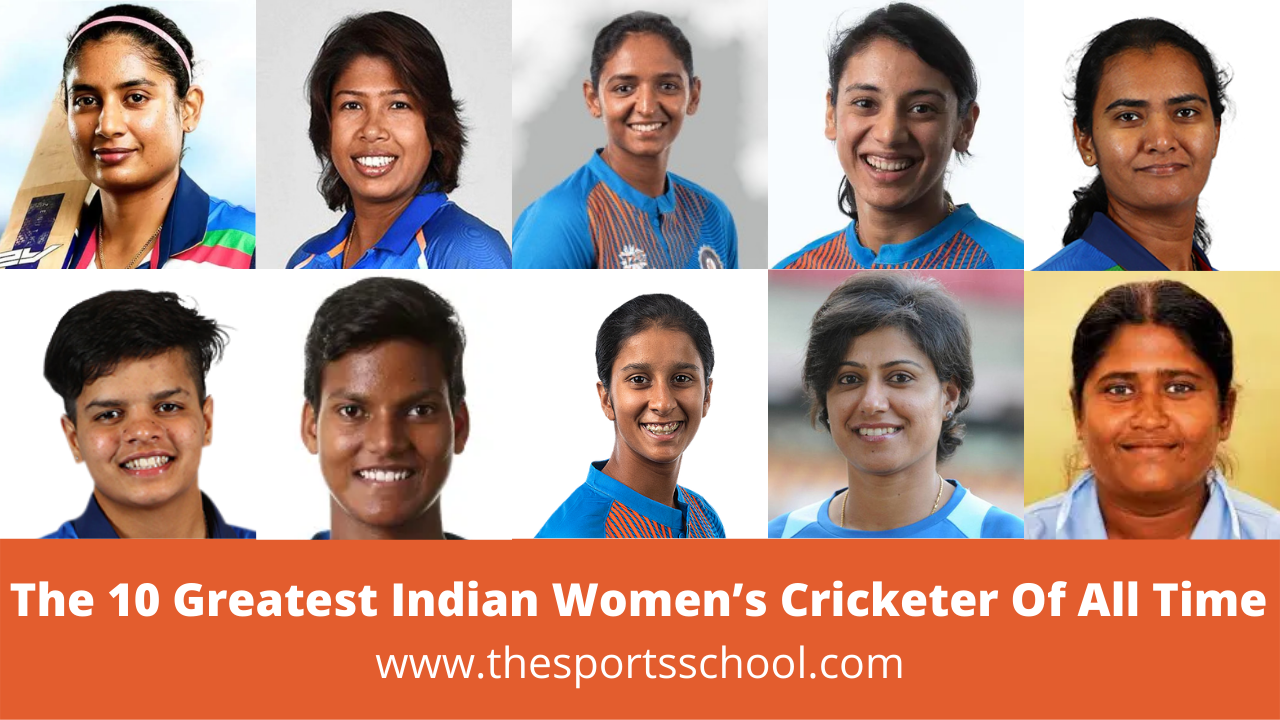 The 10 Greatest Indian Women’s Cricketer Of All Time