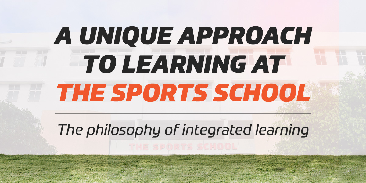A unique approach to learning at The Sports School The philosophy of integrated learning