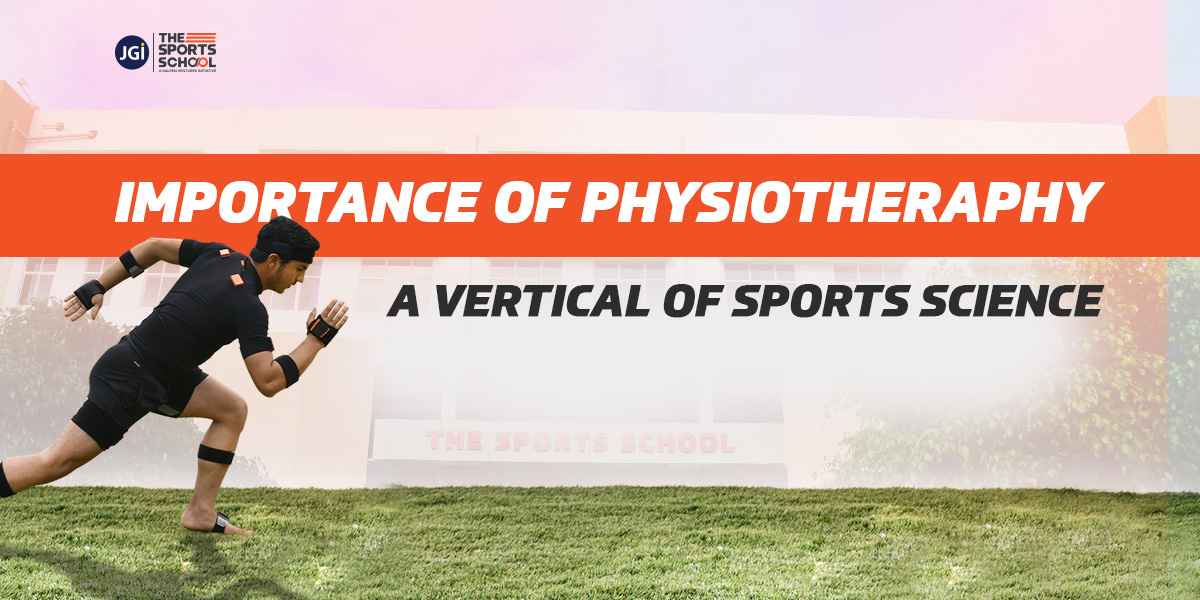 IMPORTANCE OF PHYSIOTHERAPHY – A VERTICAL OF SPORTS SCIENCE